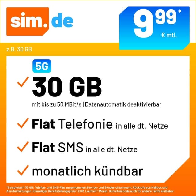 Handytarif sim.de z.B. Allnet Flat 30 GB – (Flat Internet 5G 30 GB, Flat Telefonie, Flat SMS und Flat EU-Ausland, 9,99 Euro/Monat, monatlich kündbar) oder andere Tarife 30 GB / 9,99 EUR mtl.