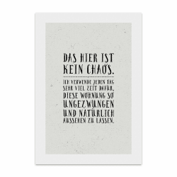 TypeStoff Kunstdruck, Poster mit Spruch – DAS HIER IST KEIN CHAOS - Typografie-Bild auf hochwertigem Karton - Plakat, Druck, Print, Wandbild - KD-00179-M M - 21 x 30 cm