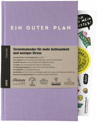 Ein guter Plan 2025 – Ganzheitlicher Terminkalender für mehr Achtsamkeit und weniger Stress – Nachhaltiger Wochenplaner mit 56 Achtsamkeitstipps und Zitaten fernab von Kitsch (Lavendel 2025)