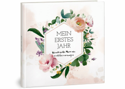 Babyalbum Mein erstes Jahr - Baby Erinnerungsbuch für die schönsten Momente - Das Babybuch zum Ausfüllen fürs 1. Lebensjahr - Ein besonderes Geschenk zur Geburt: Rosa Blumen (ohne Prägung)