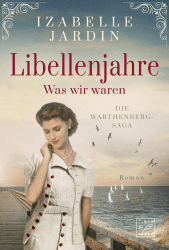 📚 Libellenjahre: Was wir waren (Die Warthenberg-Saga 1) 🐉
