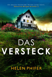 Das Versteck: Ein absolut fesselnder Thriller voller Twists (Detective Morgan Brookes 3) 🔍🕵️‍♂️