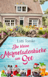 🍓 Die kleine Marmeladenküche am See 🌊