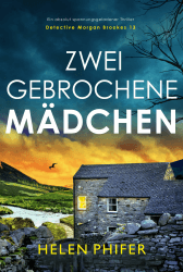 🔍👩‍💼 Zwei gebrochene Mädchen: Ein absolut spannungsgeladener Thriller (Detective Morgan Brookes 13) 👩‍💼🔍