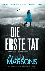 Die erste Tat: Ein absolut spannungsgeladener Thriller (Detective Kim Stone) 🕵️‍♀️🔎