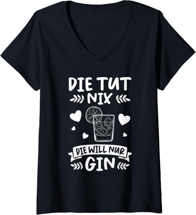 Damen Lustiger Gin Tonic Liebhaber Spruch Die Will Nur Gin T-Shirt mit V-Ausschnitt 😄🍸