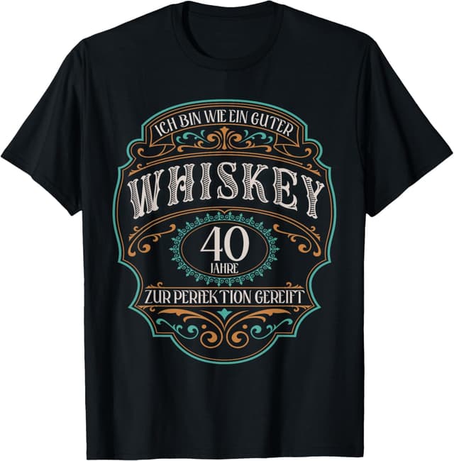 🎉 40 Jahre Ich bin wie guter Whisky Whiskey 40. Geburtstag T-Shirt 🎂