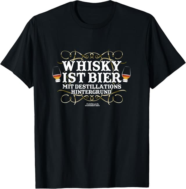😎🥃 Whisky Design Spruch: Whisky ist Bier für Fans von Whisky T-Shirt