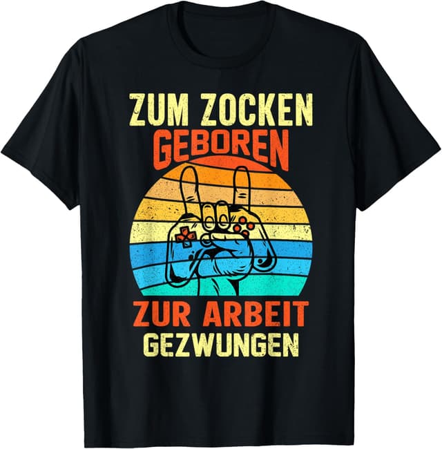 🎮 Herren Zum Zocken geboren zur Arbeit gezwungen Gamer Konsole Gaming T-Shirt 🎮