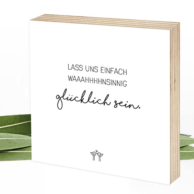 Wunderpixel® Holzbild Wahnsinnig glücklich - 15x15x2cm zum Hinstellen/Aufhängen, Spruch - schwarz-weißes Holz-Schild Bild Poster Aufsteller zur Deko Büro/Wohnung/Geschenk Geburtstag Glück glücklich sein