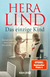 Das einzige Kind: Roman nach einer wahren Geschichte | Ein Tatsachenroman der Nr.-1-Spiegel-Bestseller-Autorin | Das herzergreifende Schicksal eines kleinen Kriegswaisen Angebot bei HelloDeals