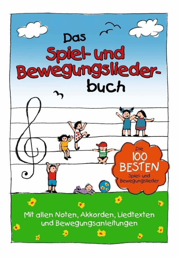 Das Spiel- und Bewegungsliederbuch: Die 100 besten Spiel- und Bewegungslieder
