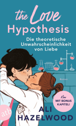 The Love Hypothesis – Die theoretische Unwahrscheinlichkeit von Liebe: Roman Angebot bei HelloDeals