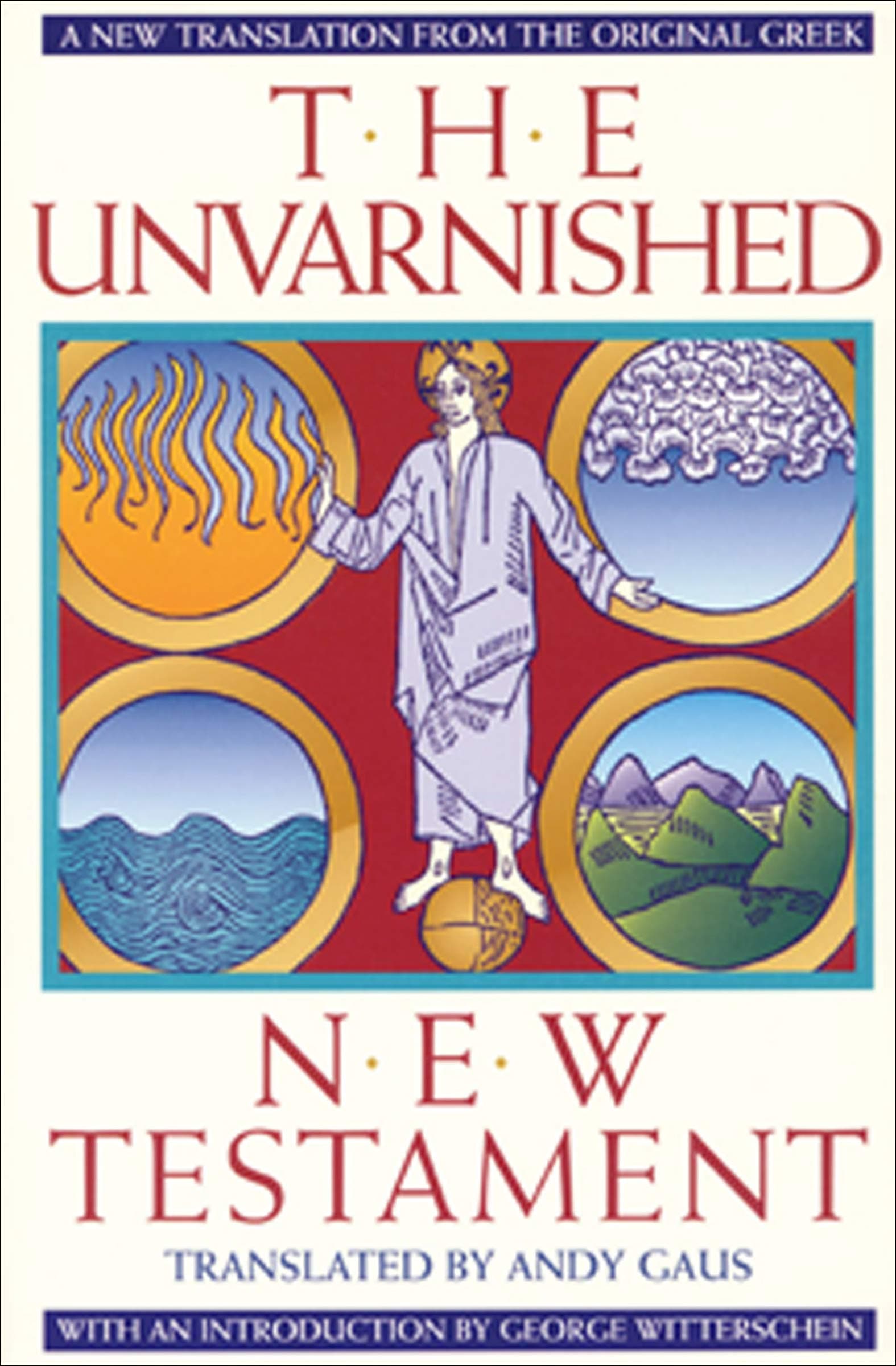 The Unvarnished New Testament: A New Translation from the Original Greek (English Edition)