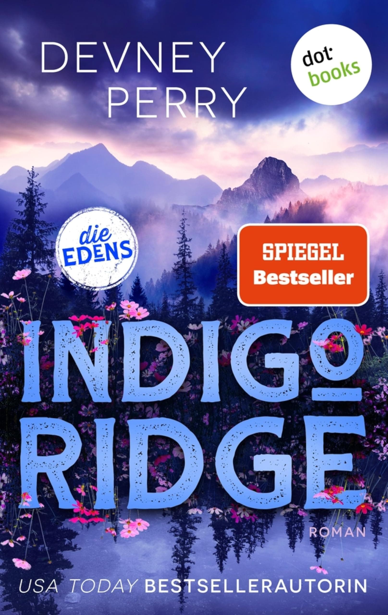 Indigo Ridge: Die Edens 1 | SPIEGEL-Bestseller: Auftakt zur Small-Town-Romance-Reihe der BookTok-Star-Autorin