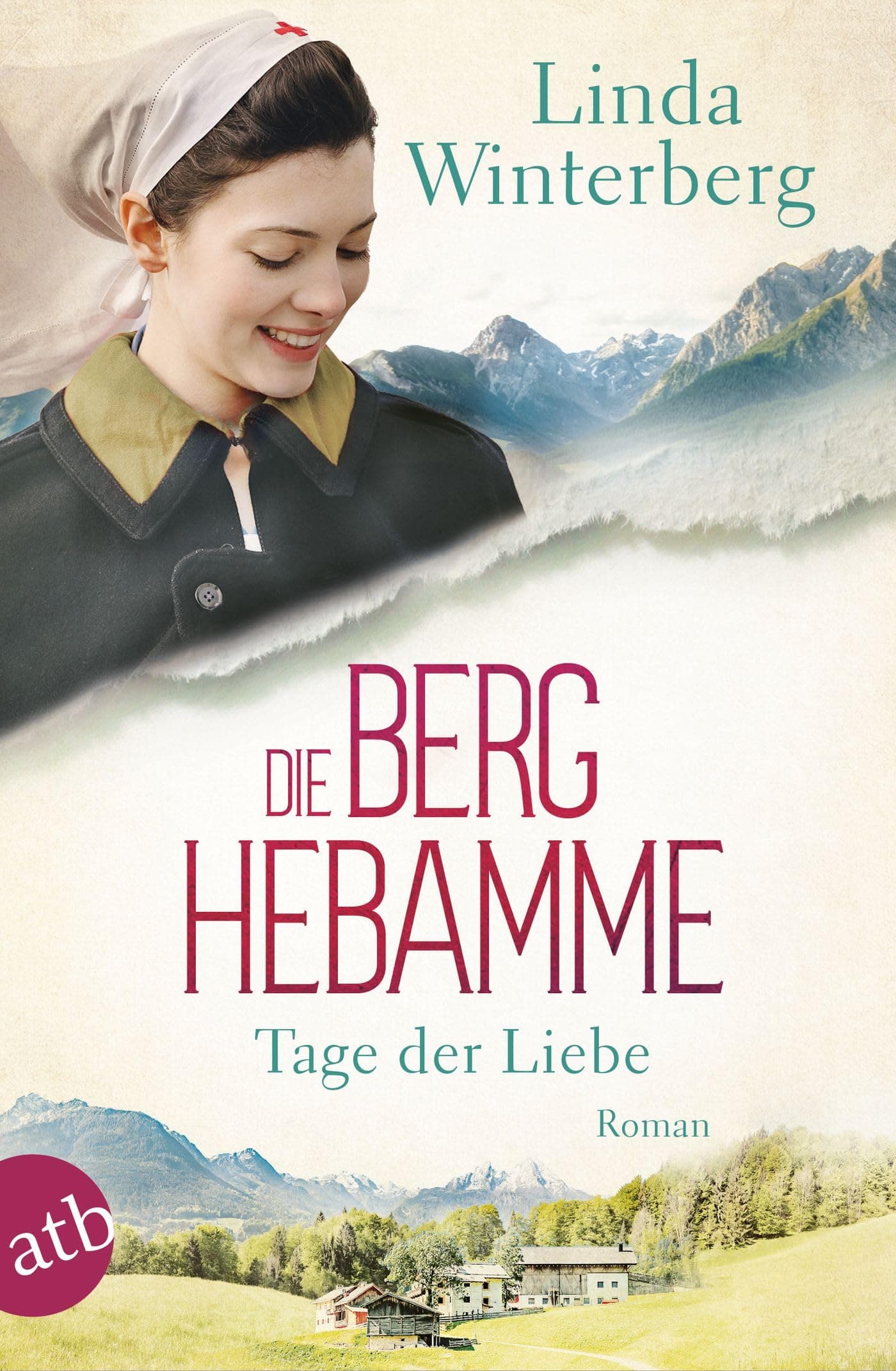 Die Berghebamme – Tage der Liebe: Roman (Kinder-der-Berge-Saga 2)
