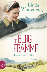 Die Berghebamme – Tage der Liebe: Roman (Kinder-der-Berge-Saga 2) Angebot bei HelloDeals