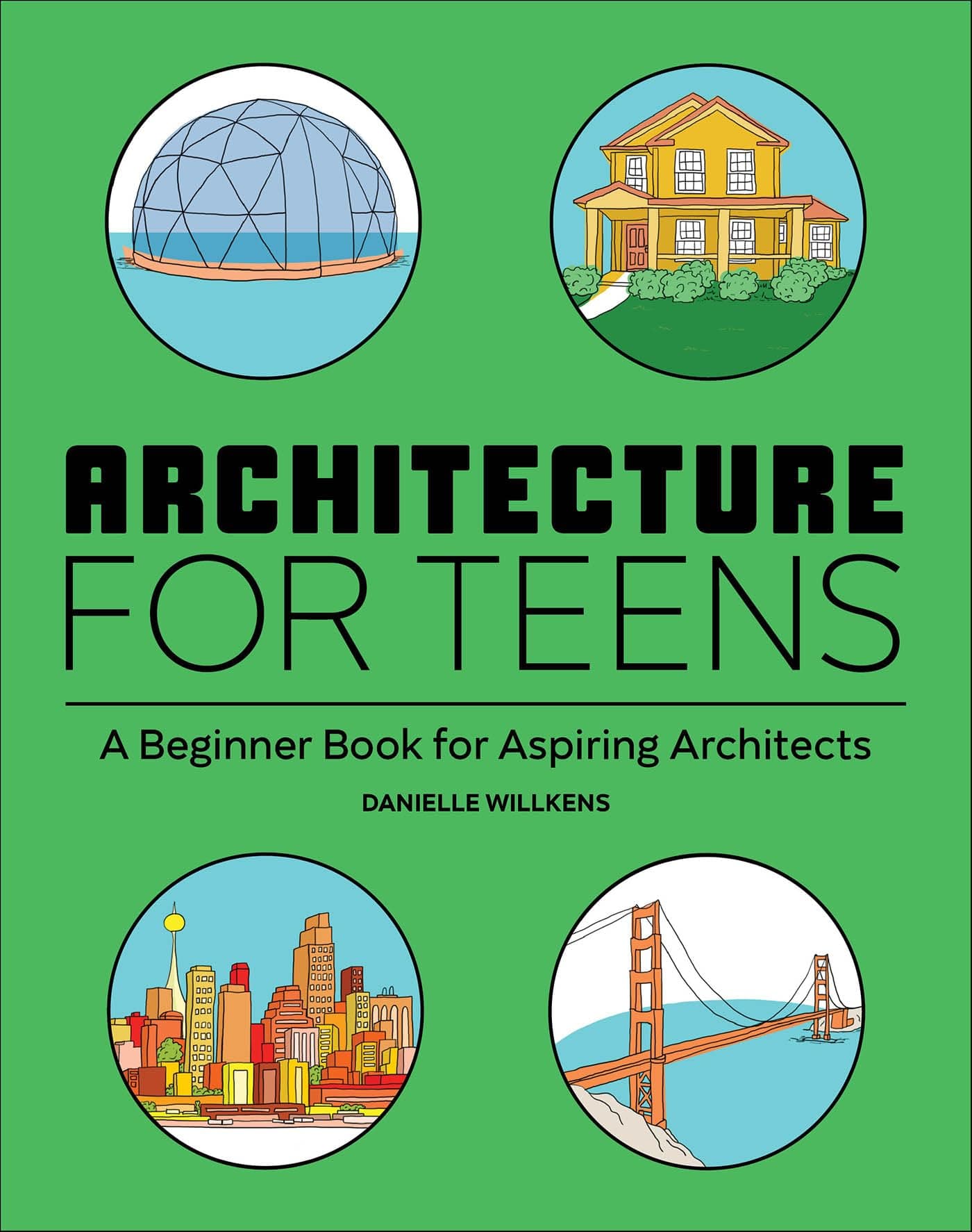 Architecture for Teens: A Beginner's Book for Aspiring Architects (English Edition)