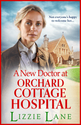 A New Doctor at Orchard Cottage Hospital: Discover an emotional historical saga series from BESTSELLER Lizzie Lane (English Edition)