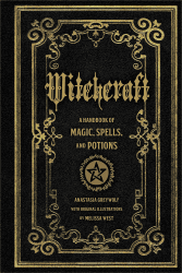 Witchcraft: A Handbook of Magic Spells and Potions (1) (Folklore Legends, Band 1)