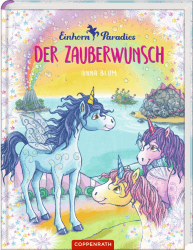 Einhorn-Paradies (Bd. 1): Der Zauberwunsch (Einhorn-Paradies, 1, Band 1) Angebot bei HelloDeals