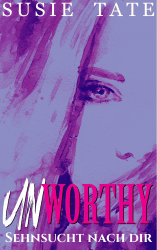 Unworthy – Sehnsucht nach dir: Ein Grumpy-meets-Sunshine-Liebesroman (Wenn Liebe schmerzt 2) Angebot bei HelloDeals