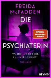Die Psychiaterin – Wurde ihr der Job zum Verhängnis?: Thriller - Von der Autorin des Weltbestsellers »Wenn sie wüsste«. Angebot bei HelloDeals
