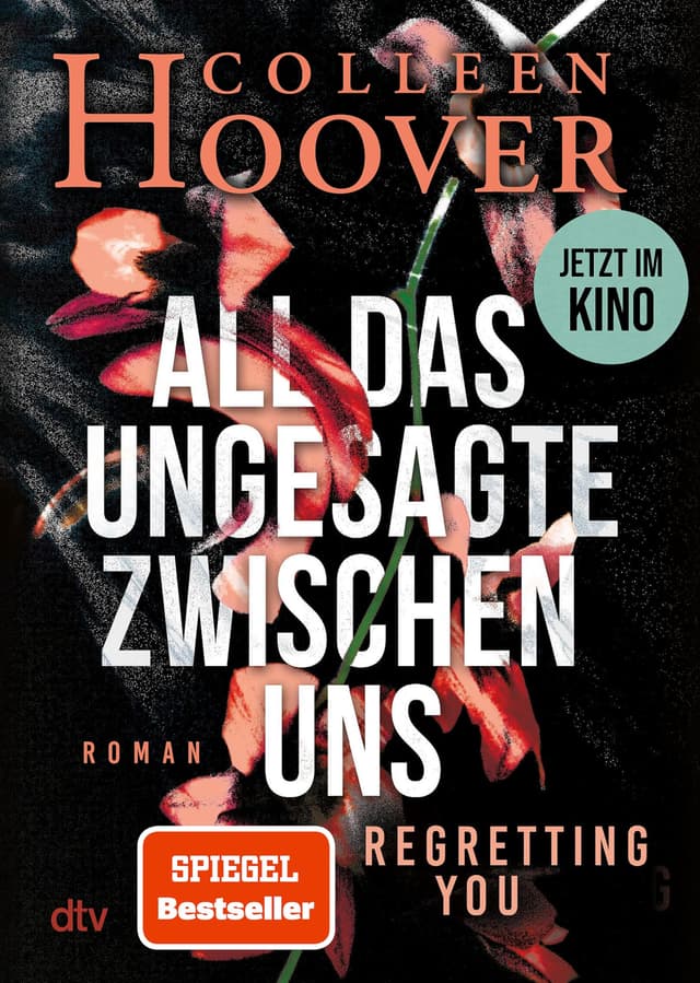 All das Ungesagte zwischen uns: Roman | Die deutsche Ausgabe von ›Regretting You‹